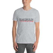 Load image into Gallery viewer, Just Here for the Typewriters Unisex T-Shirt