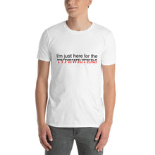 Load image into Gallery viewer, Just Here for the Typewriters Unisex T-Shirt