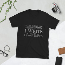 Load image into Gallery viewer, I Write and I Know Things (White) Unisex T-Shirt
