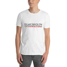 Load image into Gallery viewer, Just Here for the Typewriters Unisex T-Shirt
